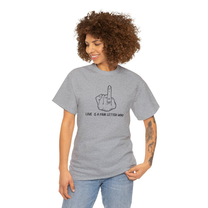 LOVE IS A FOUR LETTER WORD Heavy Cotton Tee