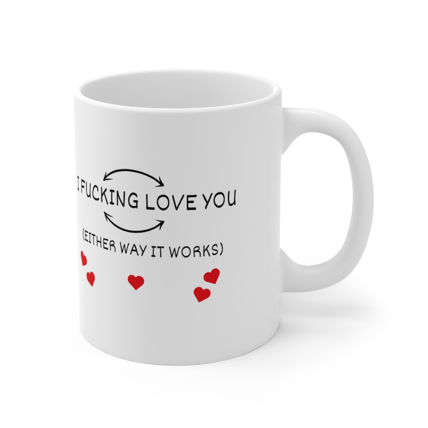 I F❤️CKING LOVE YOU / I LOVE F❤️CKING YOU Ceramic Mug 11oz