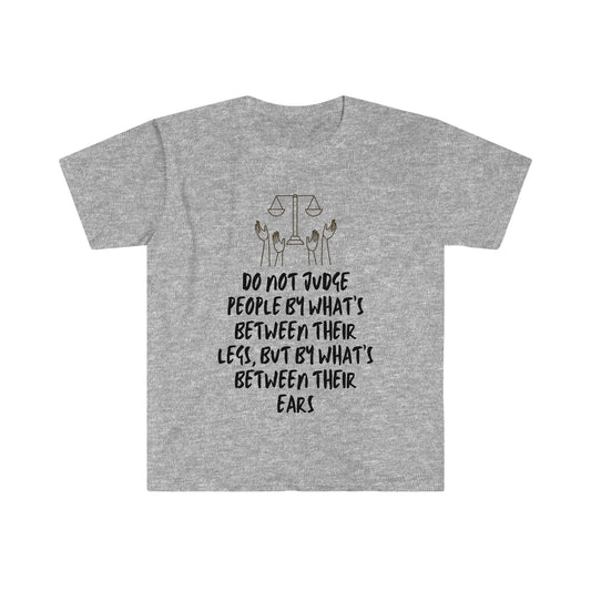 DO NOT JUDGE Unisex Softstyle T-Shirt
