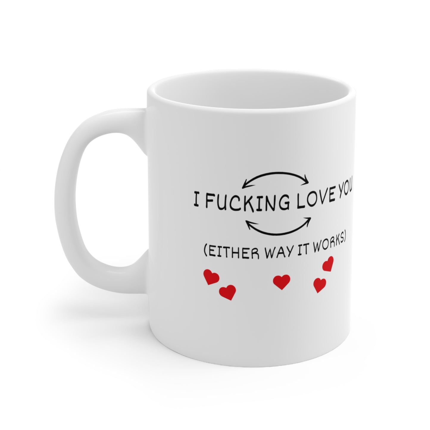 I F❤️CKING LOVE YOU / I LOVE F❤️CKING YOU Ceramic Mug 11oz