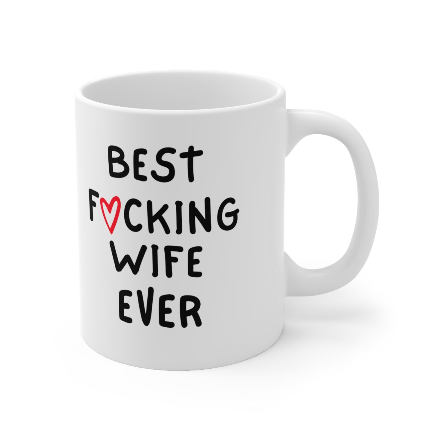 BEST F❤️CKING WIFE EVER Ceramic Mug 11oz, #wifegifts, #birthday, #anniversary