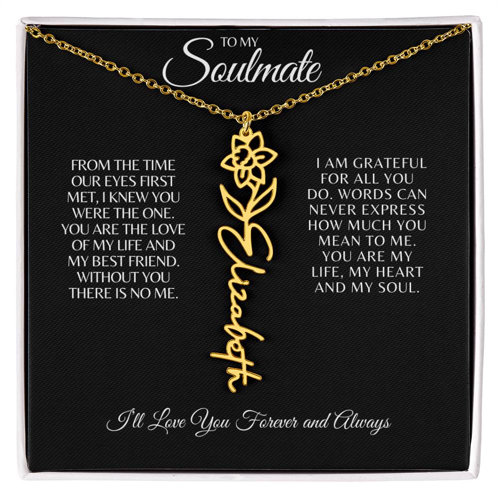TO MY SOULMATE - CREATE ANY NAME OR WORD WITH BIRTH FLOWER NECKLACE