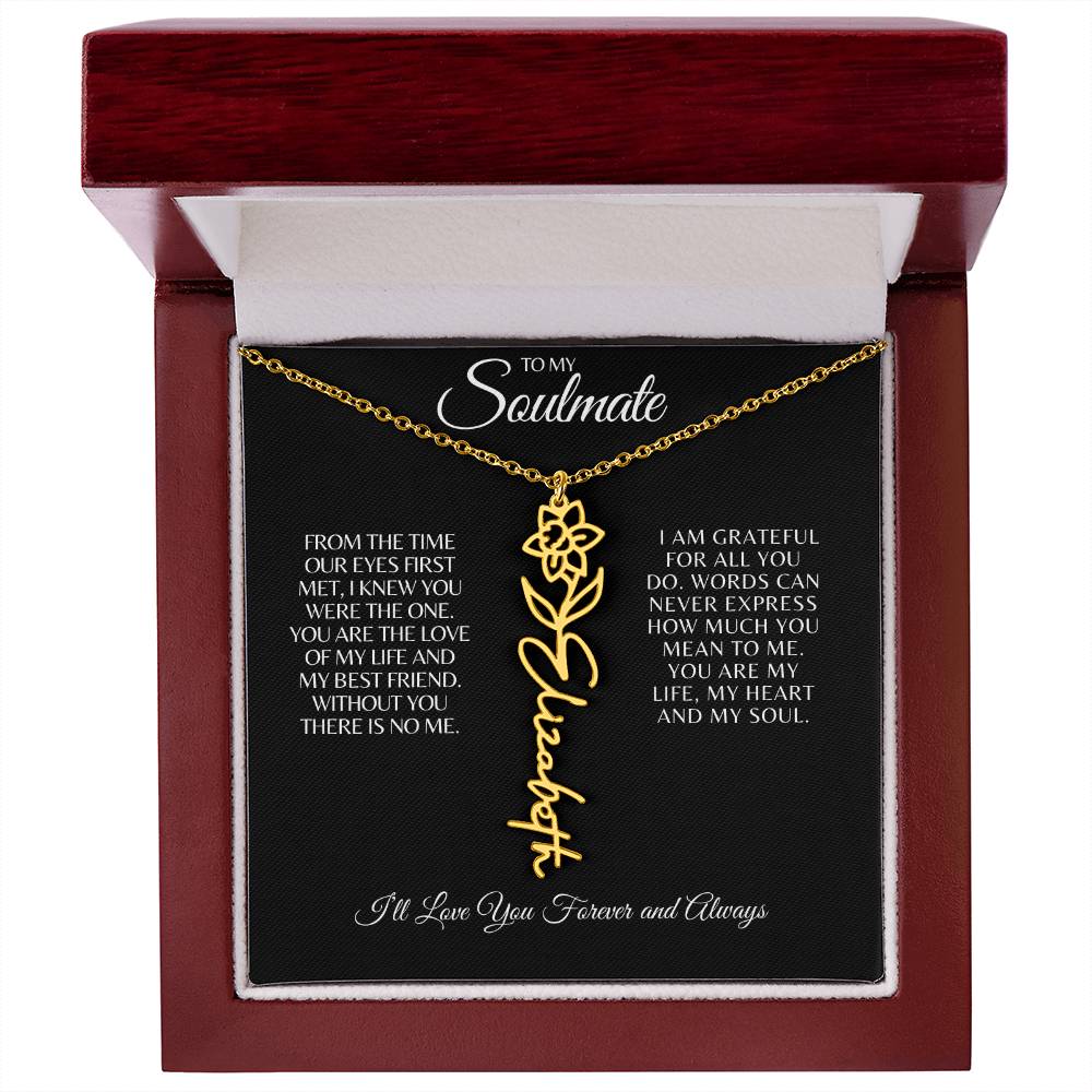 TO MY SOULMATE - CREATE ANY NAME OR WORD WITH BIRTH FLOWER NECKLACE